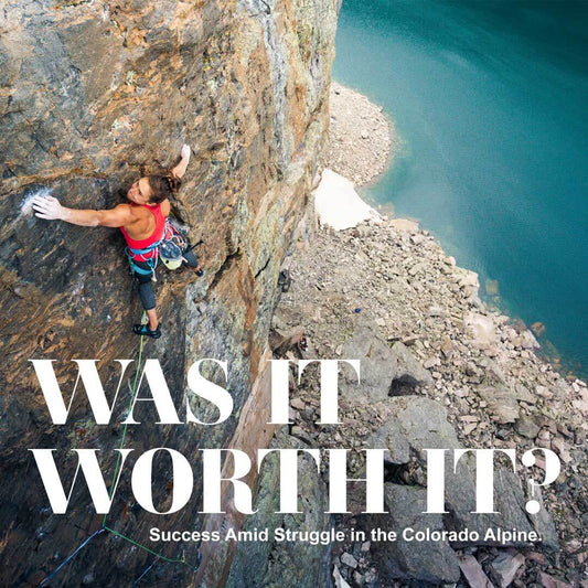Was It Worth It - Success Amid Struggle in the Colorado Alpine Amity Warme