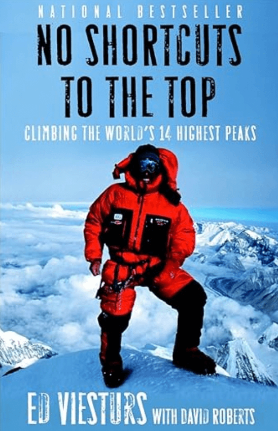 "No Shortcuts to the Top" by Ed Viesturs